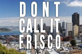 Don't Call It Frisco